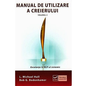 Manual de utilizare a creierului vol. 2 - Bob G. Bodenhamer Manual de utilizare a creierului vol. 2 - Bob G. Bodenhamer