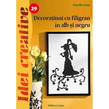 Decoratiuni cu filigran in alb si negru - Ed. a II a revazuta - Kipp Angelika Decoratiuni cu filigran in alb si negru - Ed. a II a revazuta - Kipp Angelika