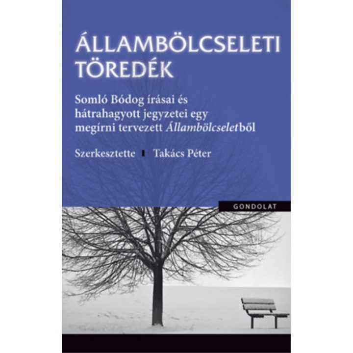 Állambölcseleti töredék - Somló Bódog írásai és hátrahagyott jegyzetei egy megírni tervezett Állambölcseletből