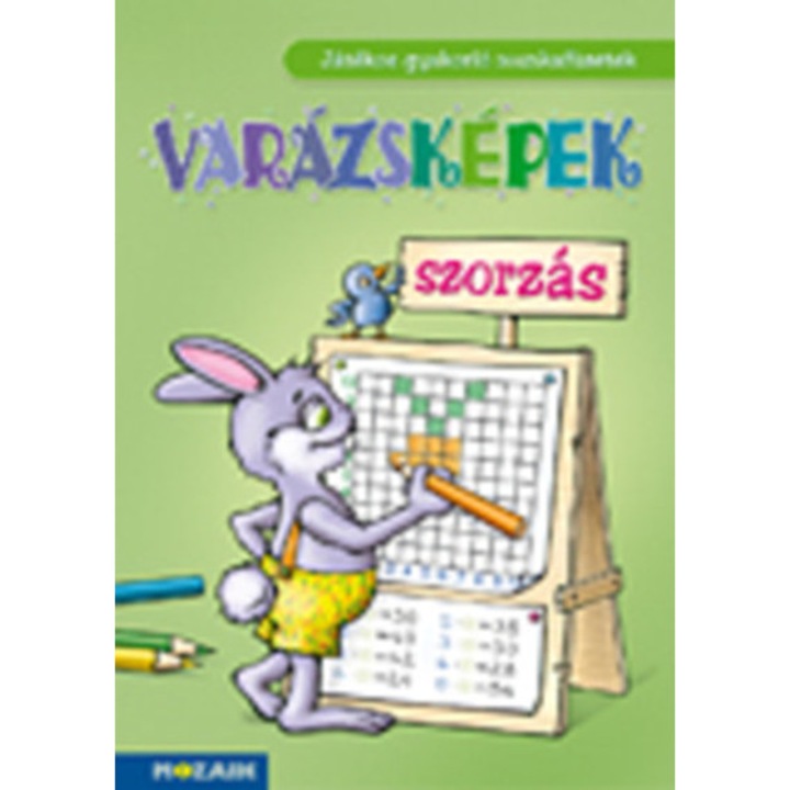 Varázsképek – Szorzás – Játékos gyakorló munkafüzetek - MS-1551 - Tariné Berkes Judit