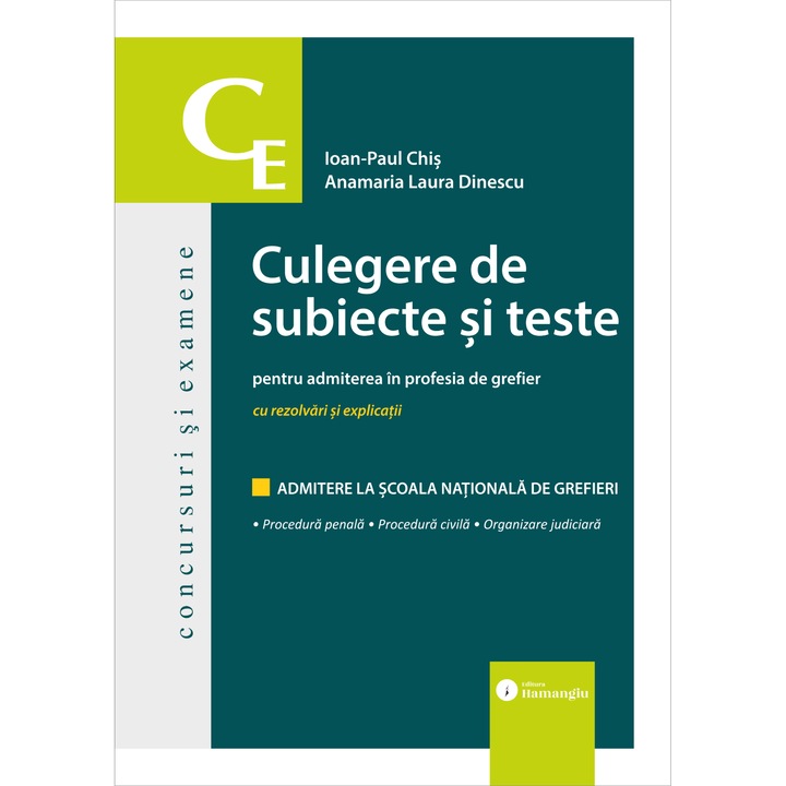 Culegere de subiecte si teste pentru admiterea in profesia de grefier- Ioan-Paul Chis, Anamaria Laura Dinescu