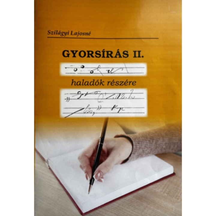 Gyorsírás II. haladók részére - Szilágyi Lajosné
