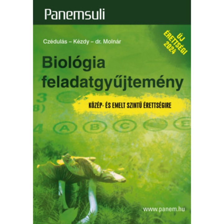 Biológia feladatgyűjtemény - Közép- és emelt szintű érettségire - Czédulás Katalin