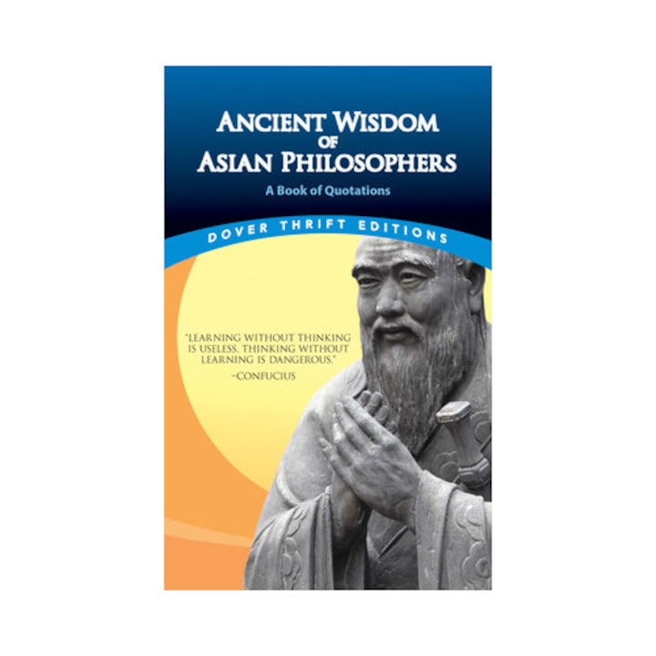 Ancient Wisdom Of Asian Philosophers: A Book Of Quotations -