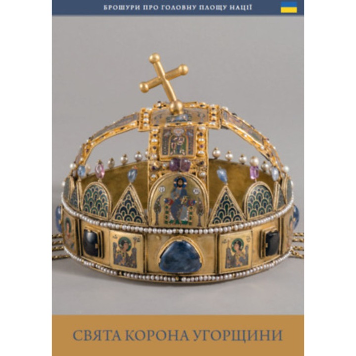 A magyar Szent Korona (ukrán nyelven) - Uhorska Svyata Korona - Moravetz Orsolya