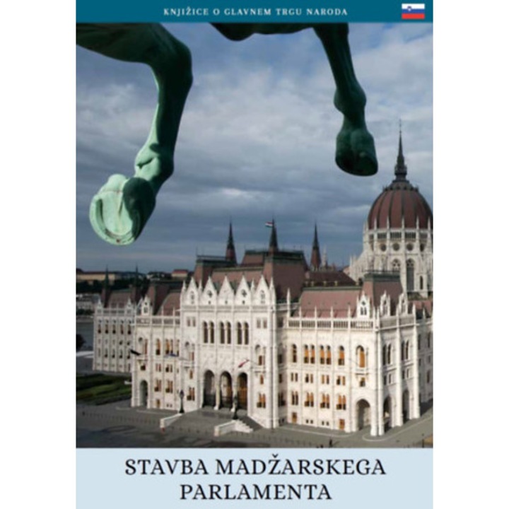 A magyar Országház (szlovén nyelven) - Stavba Madzarskega Parlamenta - Török András
