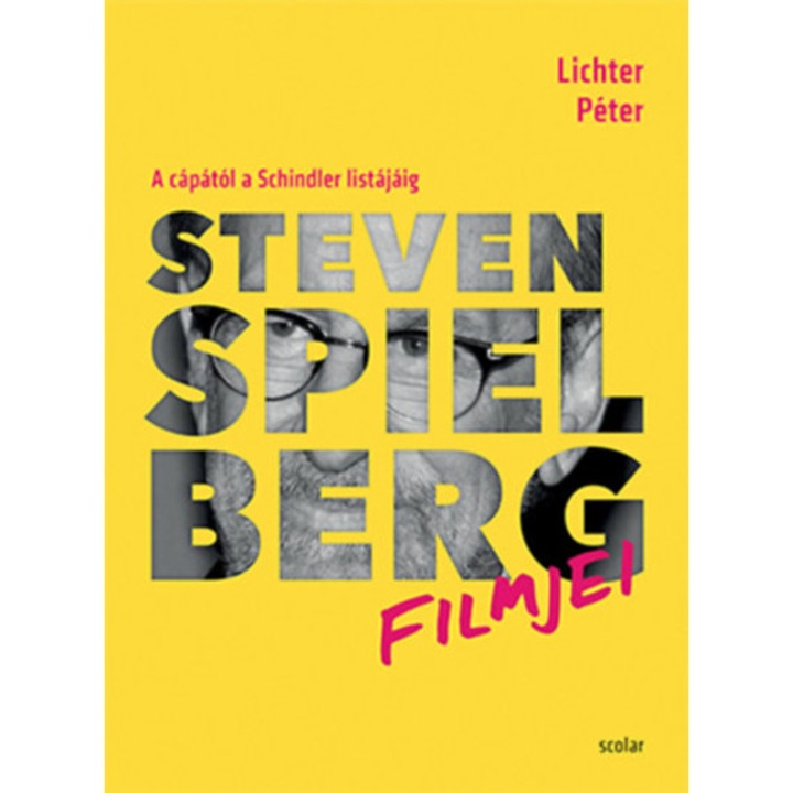 Steven Spielberg filmjei - A cápától a Schindler listájáig - Lichter Péter