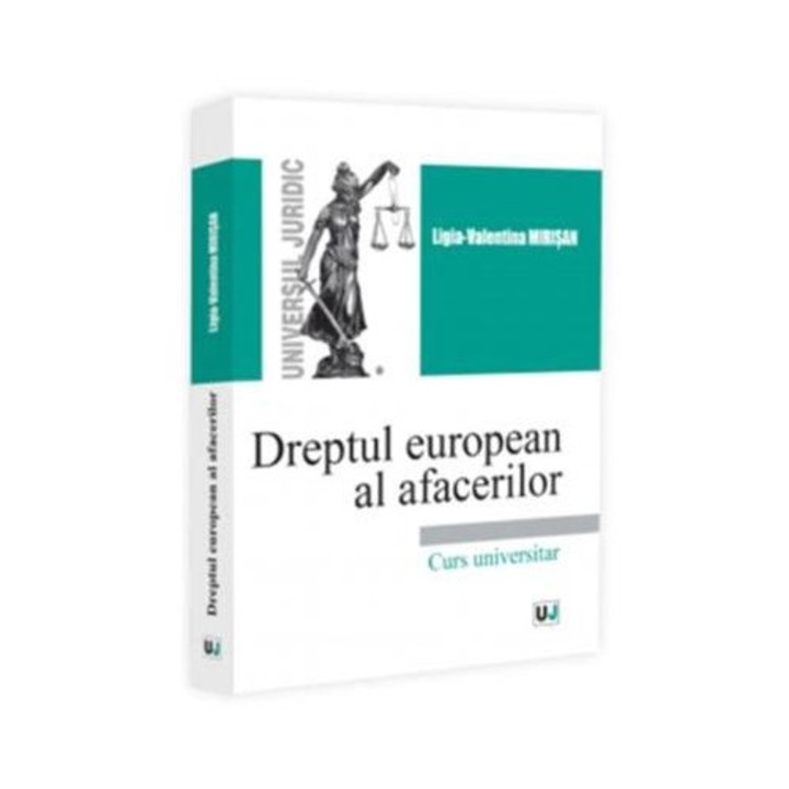 Dreptul european al afacerilor. Curs universitar, Ligia-Valentina Mirisan