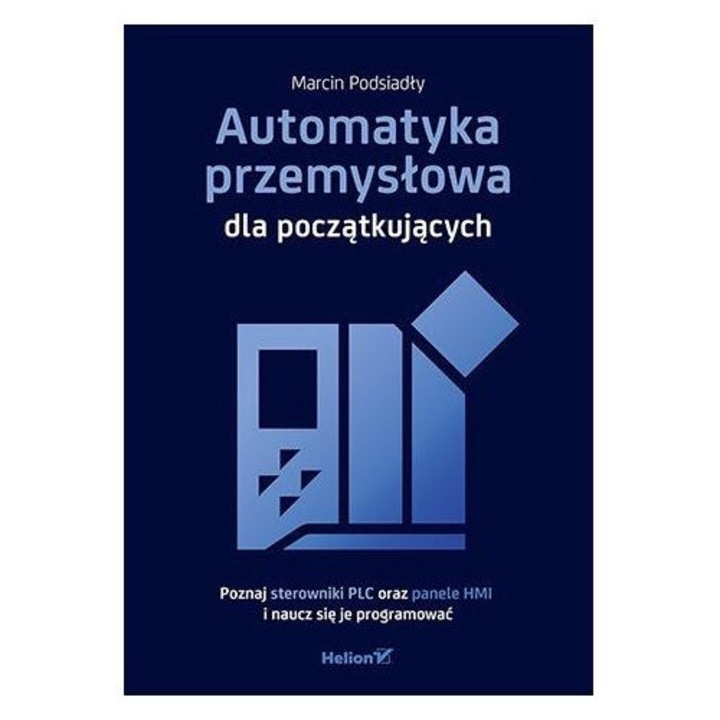Ipari automatizálás kezdőknek, Helion, Siemens PLC, programozás, 2024