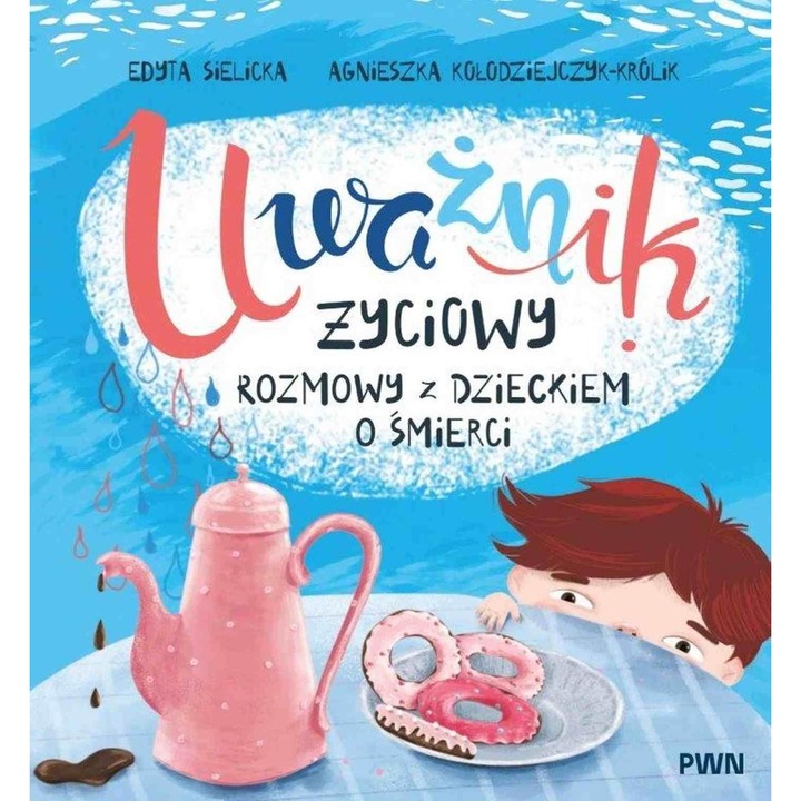 Cartea de discutii cu copilul despre moarte, Wydawnictwo Naukowe PWN, ghid si poveste, 2024