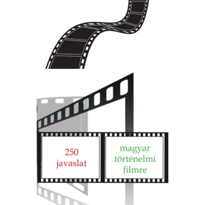 250 javaslat magyar történelmi filmre