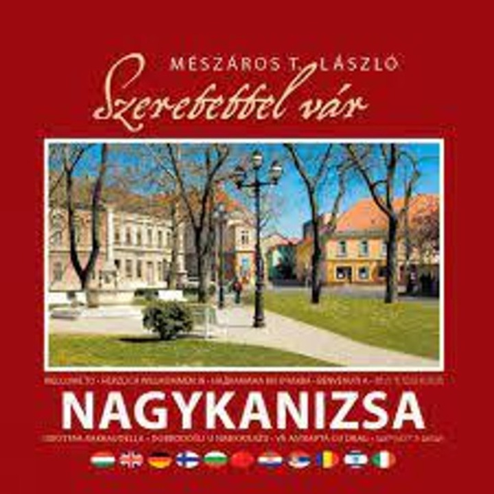 Szeretettel vár Nagykanizsa - Mészáros T. László