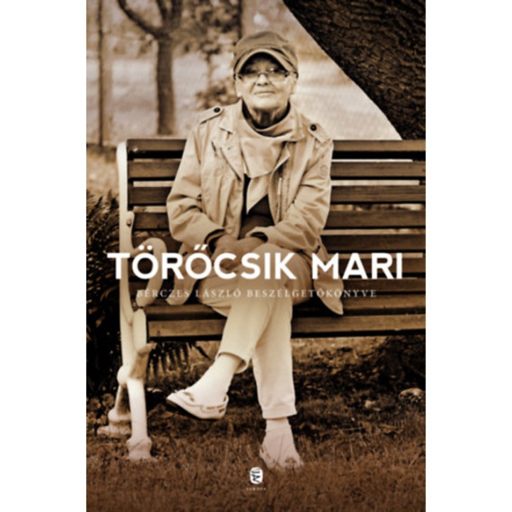 Törőcsik Mari - Bérczes László beszélgetőkönyve - Törőcsik Mari