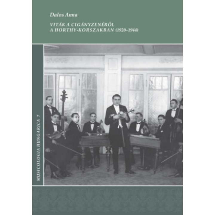 Viták a cigányzenéről a Horthy-korszakban (1920-1944) - Dalos Anna