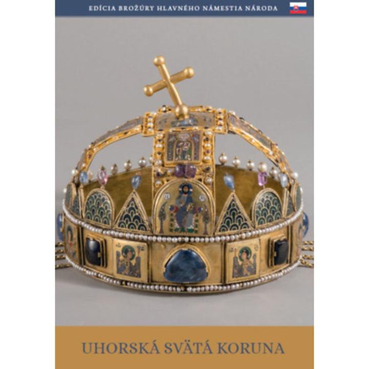 A magyar Szent Korona (szlovák nyelven) - Uhorská Svätá Koruna - Moravetz Orsolya