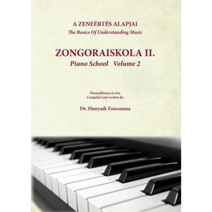 A zeneértés alapjai - ZONGORAISKOLA II. (Harmadik kiadás) - Hunyadi Zsuzsanna
