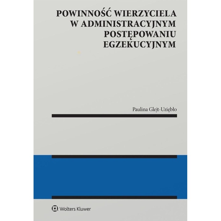 Carte Drept Wolters Kluwer, rolul creditorului in procedura administrativa, teoretic si practic