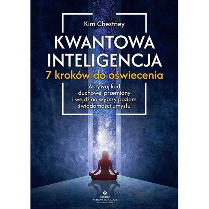 Kvantum intelligencia Stúdió Asztropszichológia 7 lépés megvilágosodás személyiségfejlesztő könyv