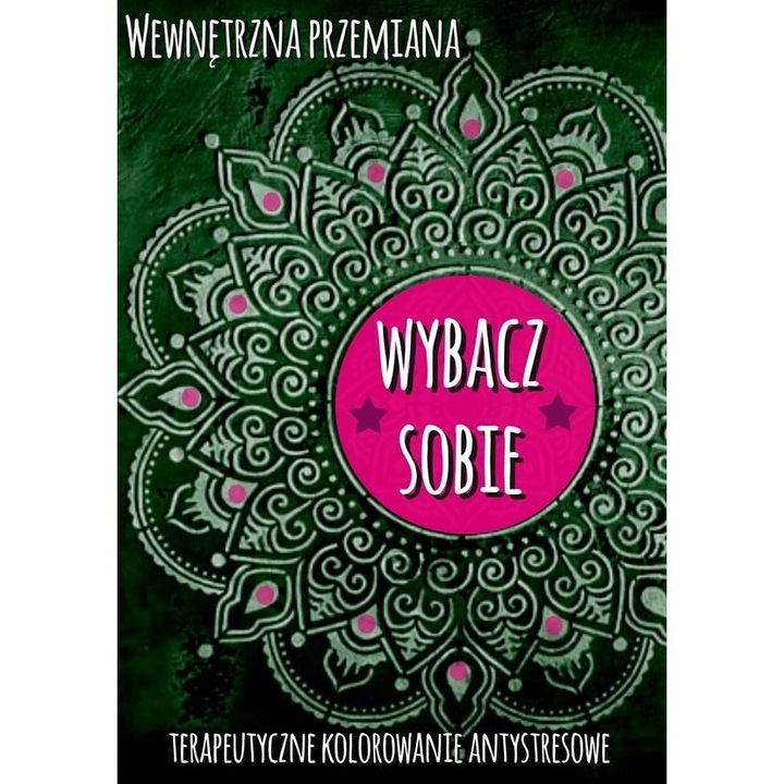 Терапевтична книжка за оцветяване Love Books Wewnetrzna przemiana iertare за възрастни и тийнейджъри