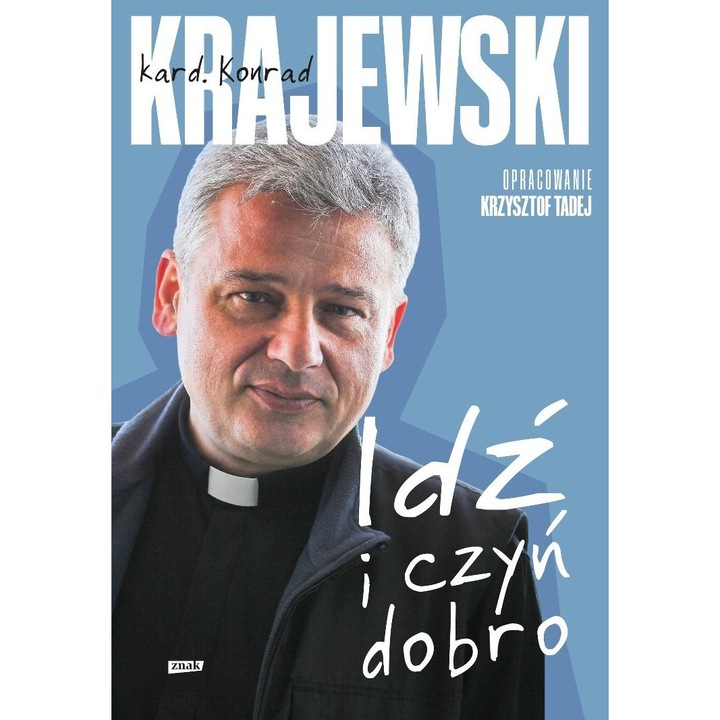 Carte Idz i czyn dobro, Konrad Krajewski, 2024
