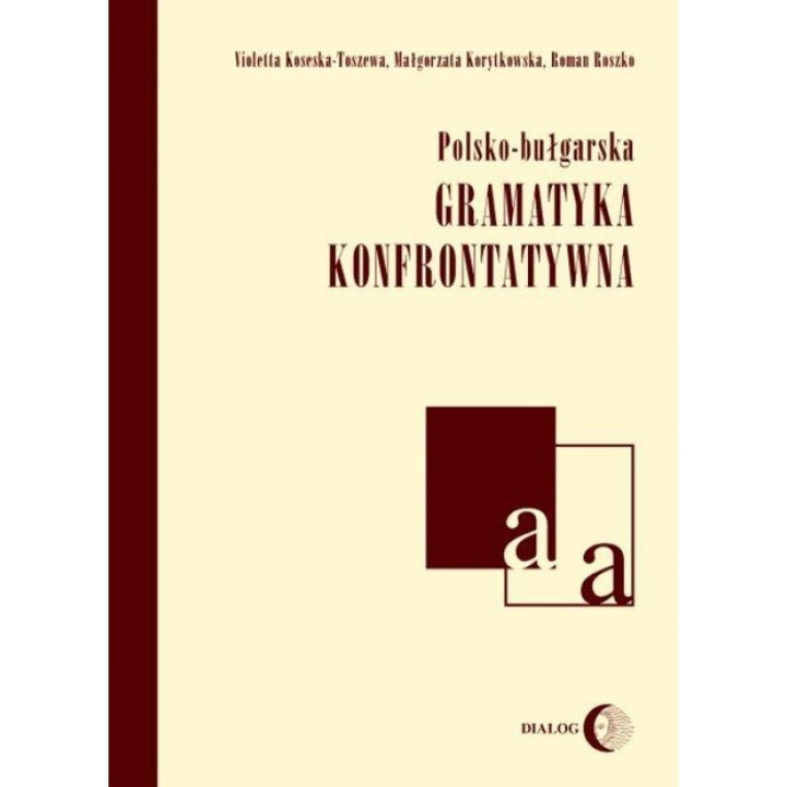 Lengyel-bolgár összehasonlító nyelvtan, Dialog Wydawnictwo, 2007