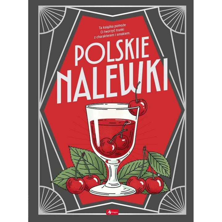 Carte Polskie nalewki, Dragon, традиционни рецепти за алкохолни напитки