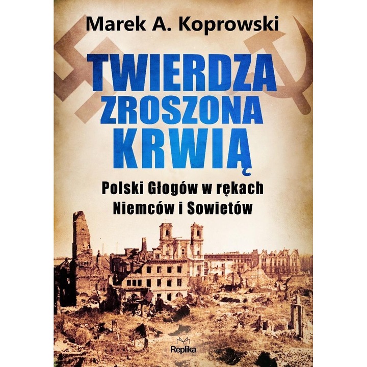Книга История Реплика Крепост, напоена с кръв от Марек А. Копровски