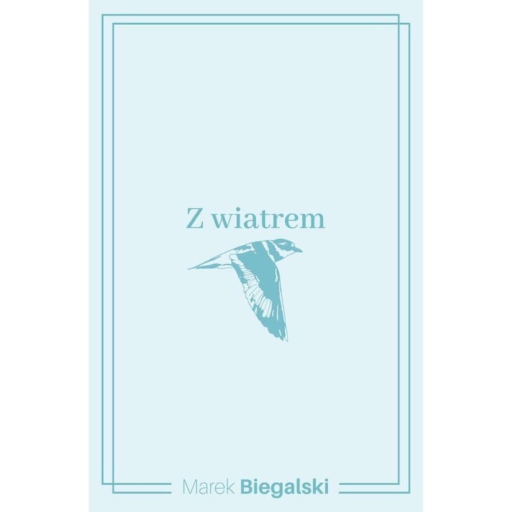 Széllel, Marek Biegalski, költészet, nosztalgia, Borgis