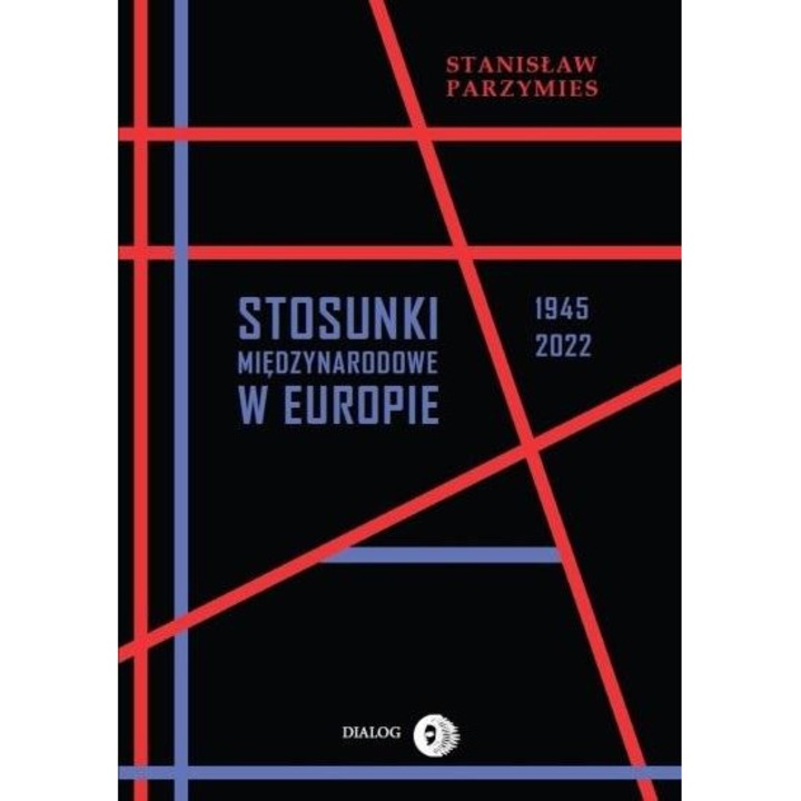 Международни отношения в Европа 1945-2022, Dialog Wydawnictwo Akademickie, история