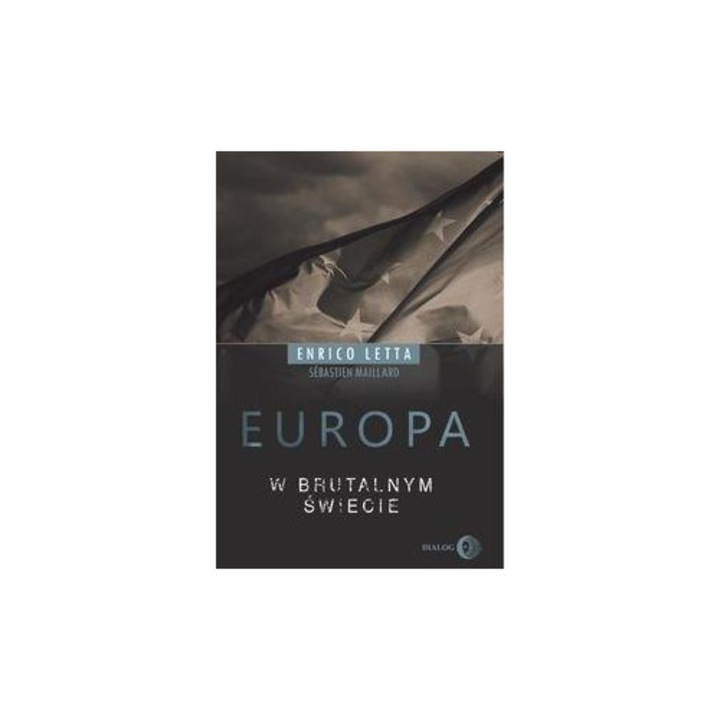Carte Europa в бруталния свят Enrico Letta 2016 Dialog