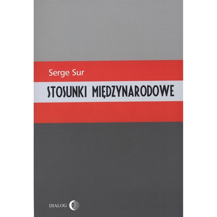 Stosunki miedzynarodowe, Sergej Sura, manual, politologie, Dialog Wydawnictwo Akademickie