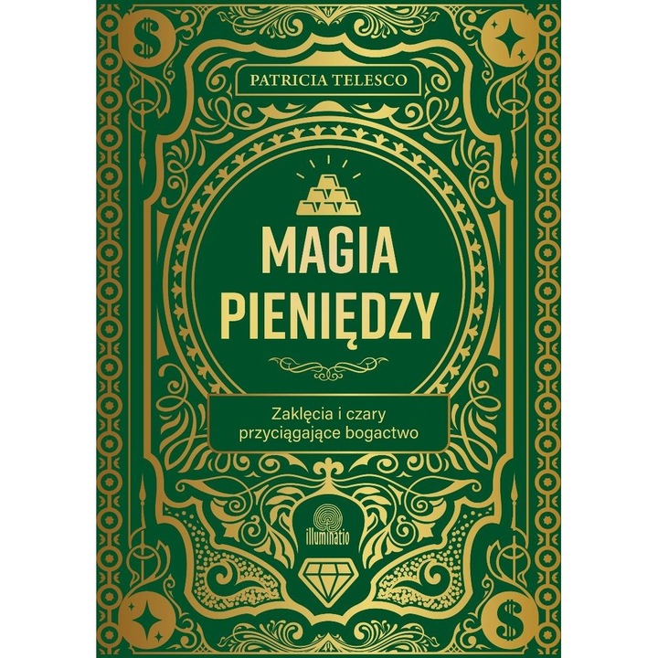 Magia banilor, Illuminatio, ghid dezvoltare personala, ritualuri, 2024