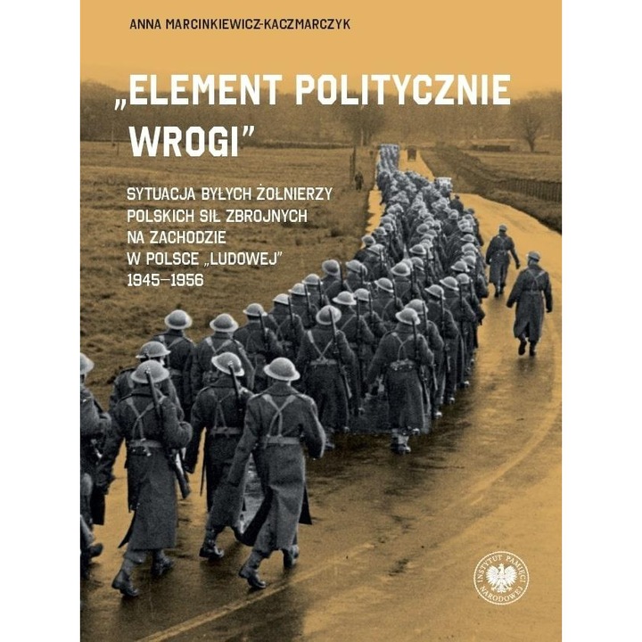 Враждебен политически елемент, IPN, монография, история, 2024