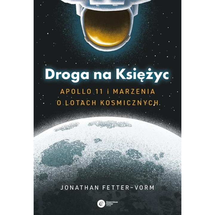 Книга по история Copernicus Center Press Droga na Ksiezyc Apollo 11 multicolor