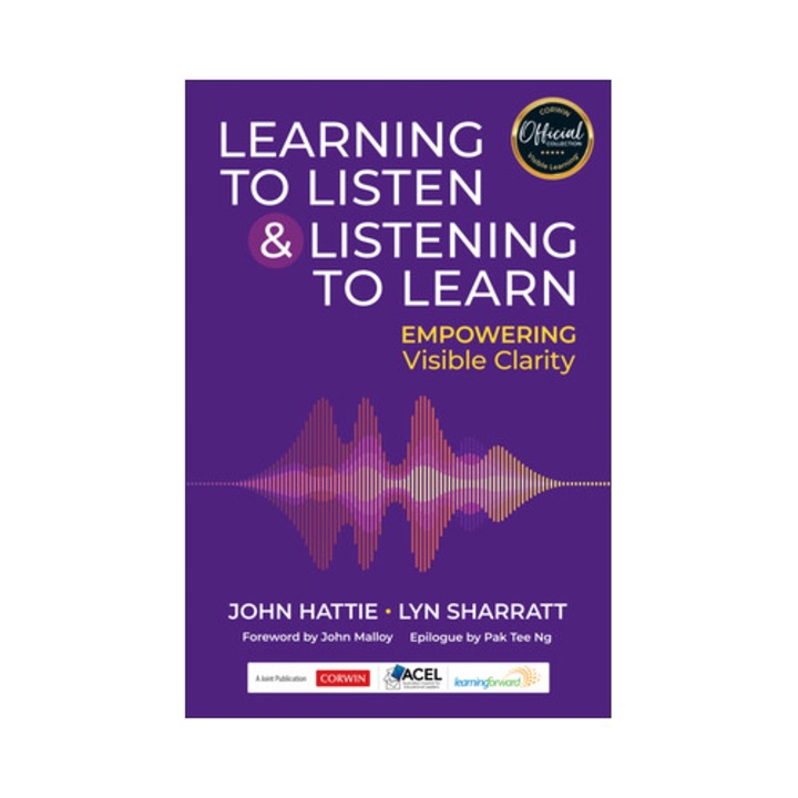 Learning To Listen And Listening To Learn: Empowering Visible Clarity - John Hattie