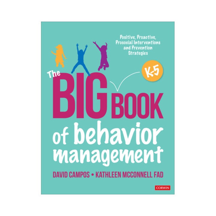 The Big Book Of Behavior Management, K-5: Positive, Proactive, Prosocial Interventions And Prevention Strategies - David Campos