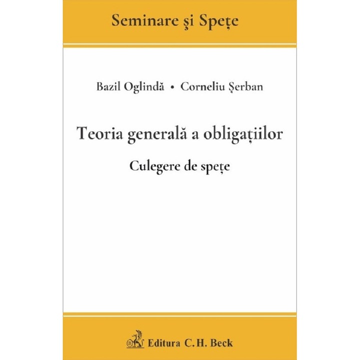 Teoria Generala A Obligatiilor. Culegere De Spete - Bazil Oglinda, Corneliu Serban