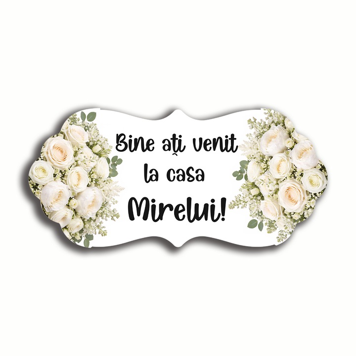 Placute " Bine ati venit la Casa Mirelui ! ", Design Flori Albe, 67x31 cm