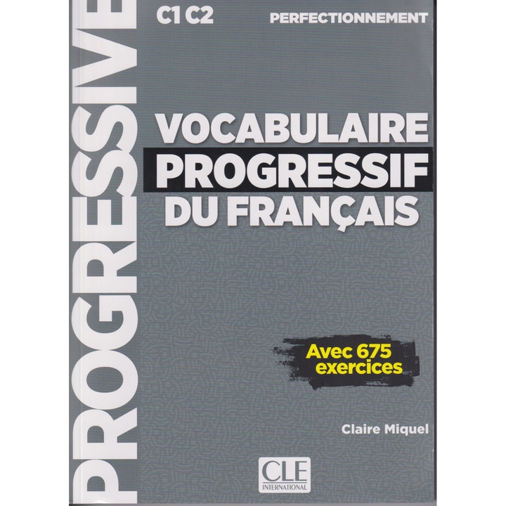 Vocabulaire progressif du français - Nivel de perfecționare (C1/C2) - Carte + Carte-web + Audio descărcabil online