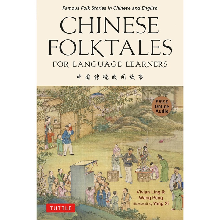 Chinese Folktales For Language Learners: Famous Folk Stories In Chinese And English (free Online Audio Recordings) - Vivian Ling