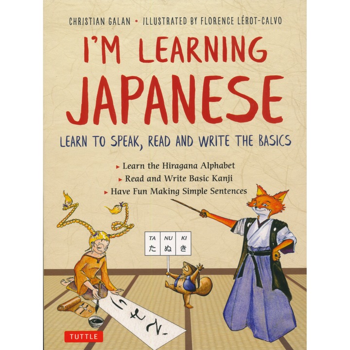 I'm Learning Japanese!: Learn To Speak, Read And Write The Basics - Christian Galan