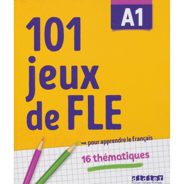 101 jocuri FLE A1, Roux Pierre-Yves, Jardim Gabriela, 2022, 128 pagini, 190x230 mm