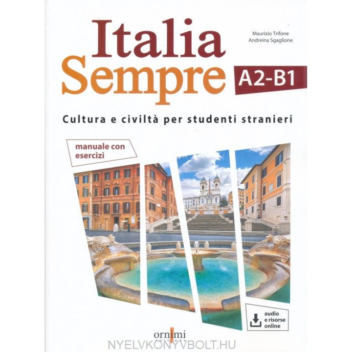 Italia Sempre A2-B1, ORNIMI EDITIONS, Andreina Sgaglione, Maurizio Trifone, 2021, 180 pagini, 280x214 mm