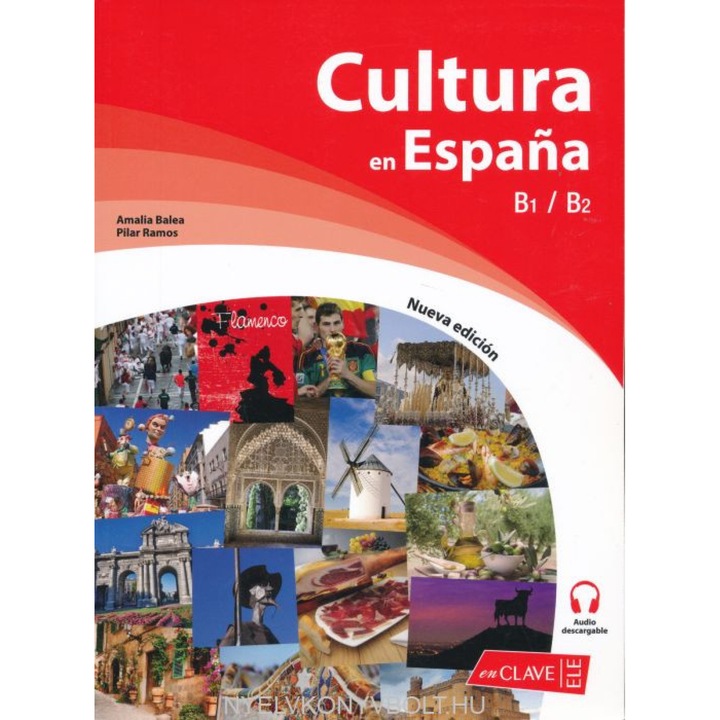 Cultura în Spania. Ediție nouă (B1-B2) (Cultură și interculturalitate) EN CLAVE ELE