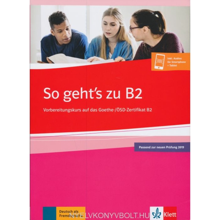 So geht's zu B2 - Подготвителен курс за Goethe-/Ösd-Zertifikat B2 + Онлайн предложение - 2019