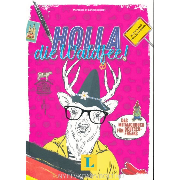 Holla, die Waldfee! - Descoperă creativ Germania: Cartea interactivă pentru pasionații de limba germană