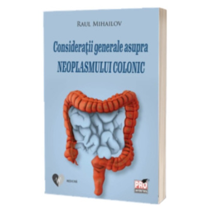 Consideratii generale asupra neoplasmului colonic (mihailov), Raul Mihailov