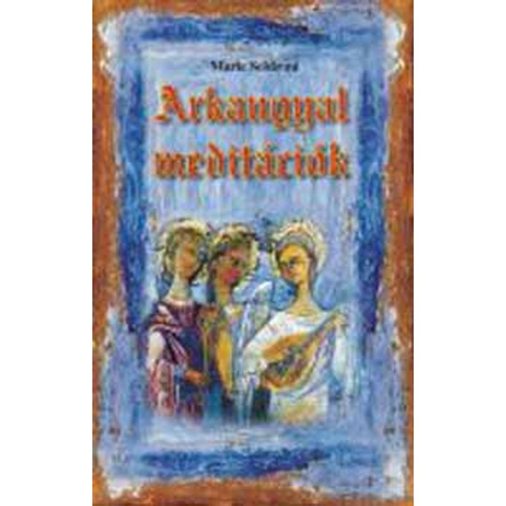 Arkangyal-meditációk - Marie Seldroni
