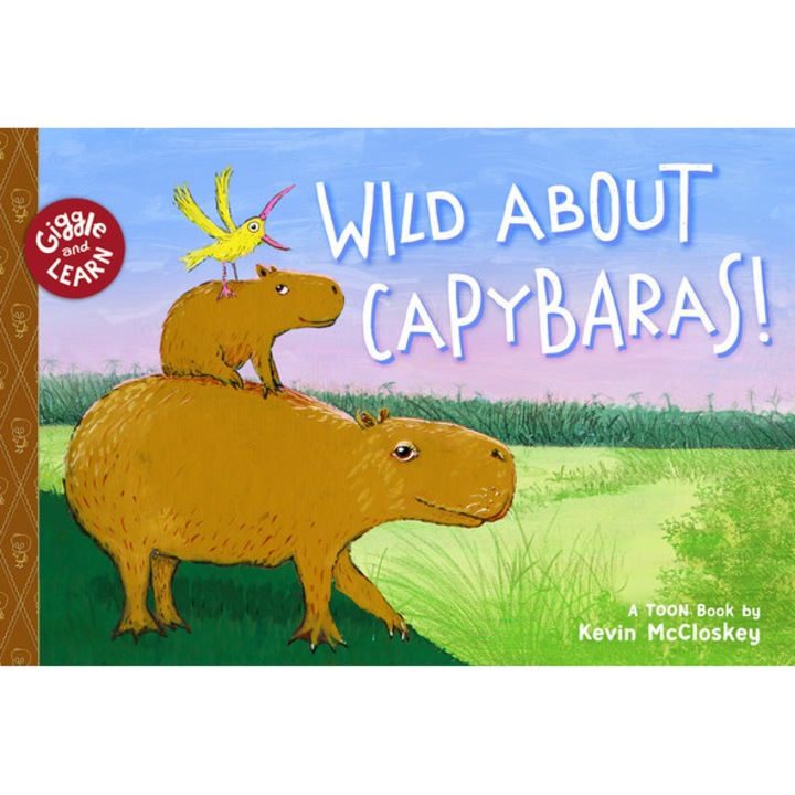 Wild About Capybaras: Toon Level 1 - Kevin Mccloskey