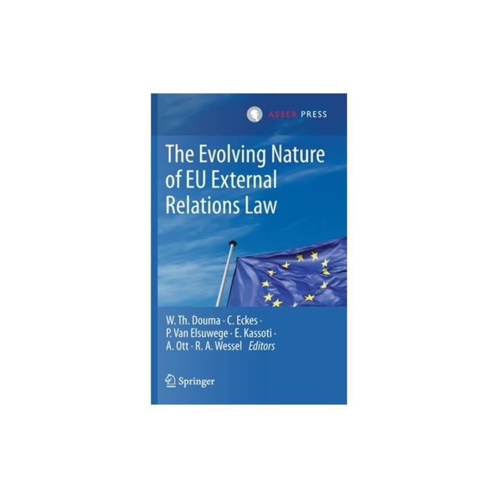 The Evolving Nature of Eu External Relations Law, W. Th Douma